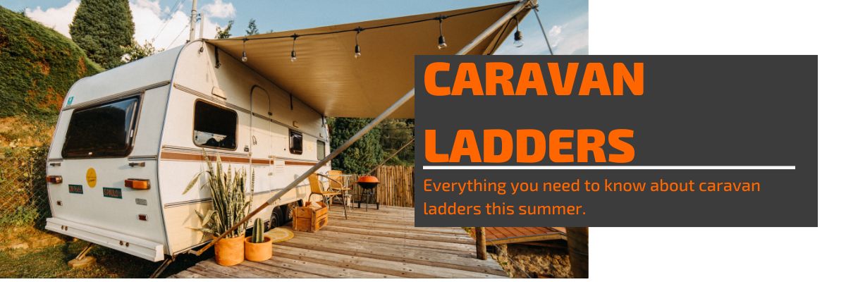 Everything You Need To Know About Caravan Ladders This Summer