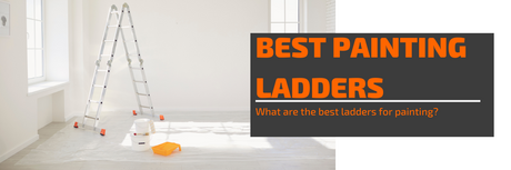 What Are The Best Ladders For Painting?